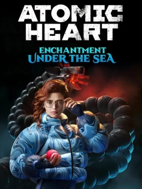 Jaquette Atomic Heart: Enchantment Under the Sea