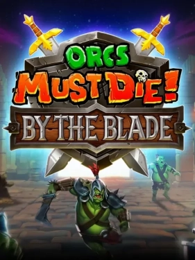 Jaquette Orcs Must Die! By the Blade