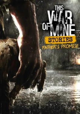 Jaquette This War of Mine: Stories - Father's Promise