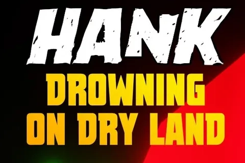 Jaquette Hank: Drowning on Dry Land