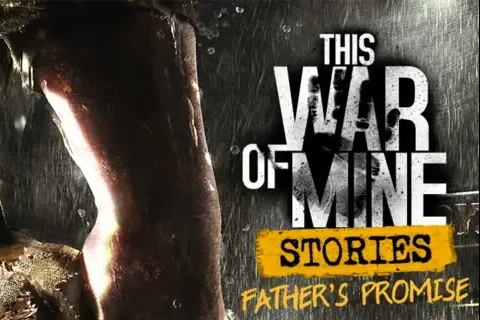 Jaquette This War of Mine: Stories - Father's Promise